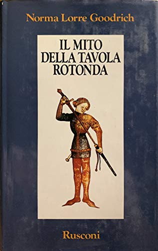 Mito della tavola rotonda - il,